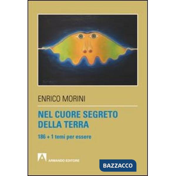 Nel cuore segreto della terra. 186 + 1 temi per essere