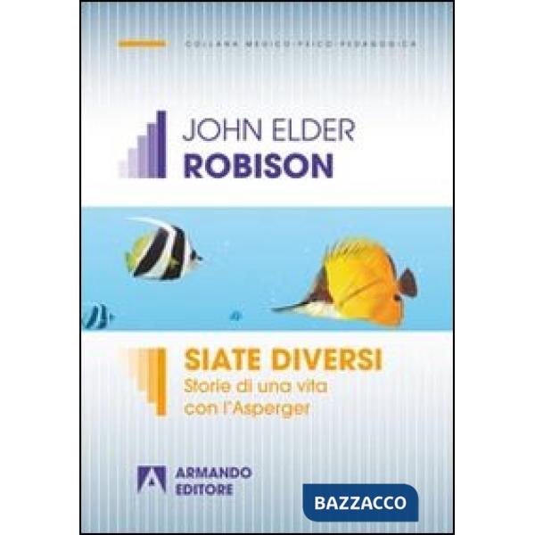 Siate diversi. Storie di una vita con l'Asperger