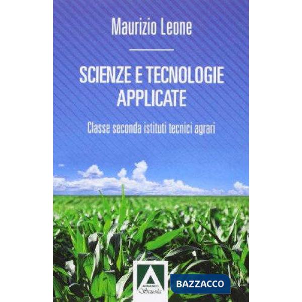 Scienze e tecnologie applicate. Per gli Ist. tecnici agrari. Con espansione onli
