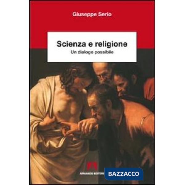 Scienza e religione. Un dialogo possibile
