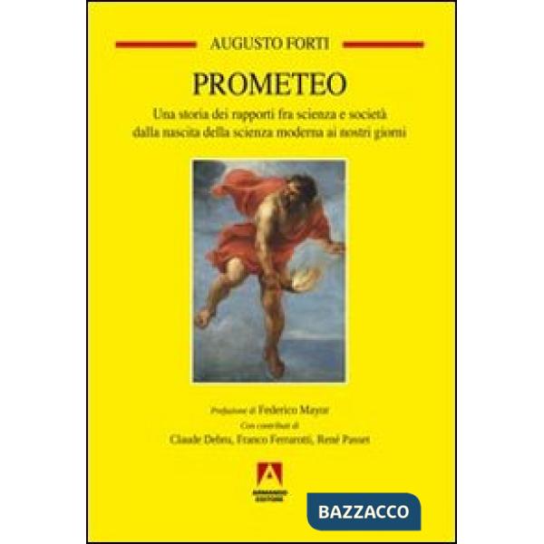 Prometeo. Una storia dei rapporti fra scienza e società dalla nascita della scie