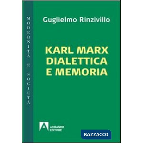 Karl Marx dialettica e memoria