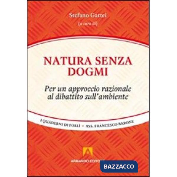 Natura senza dogmi. Per un approccio razionale al dibattito sull'ambiente