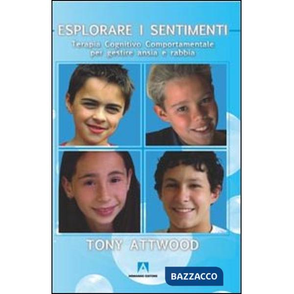 Esplorare i sentimenti. Terapia cognitivo comportamentale per gestire ansia e rabbia