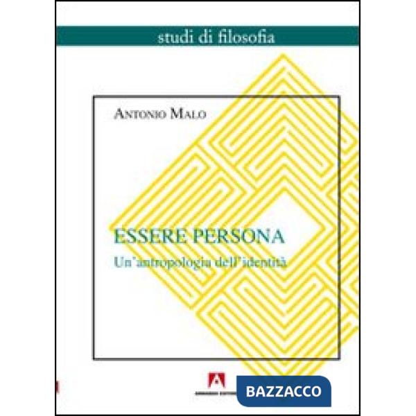 Essere persona. Un'antropologia dell'identità