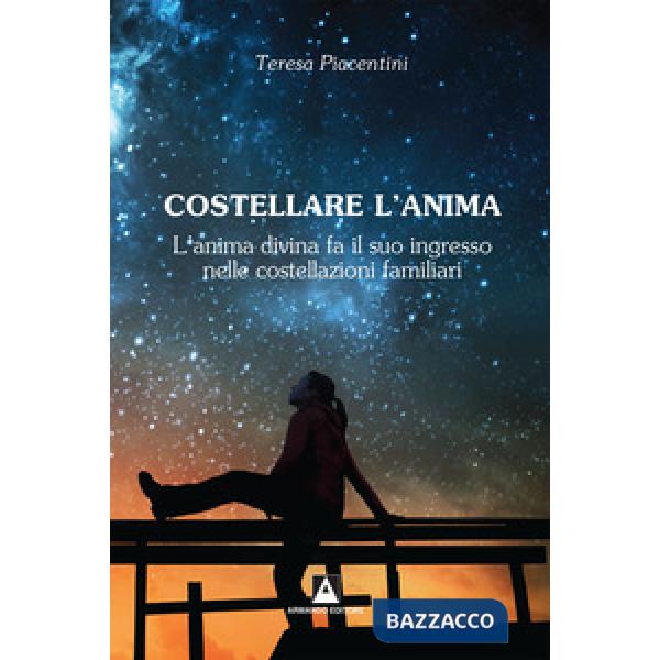 Anima di luce. L'infinita bellezza dell'anima umana