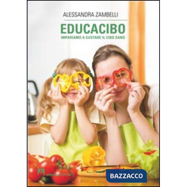 Educacibo. Impariamo a gustare il cibo sano