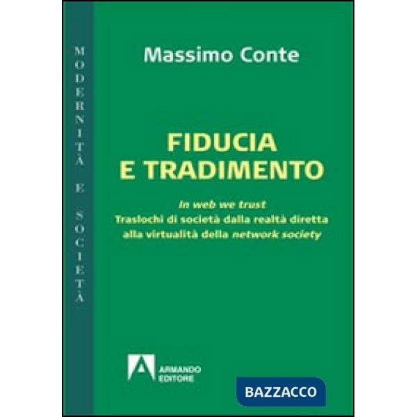 Fiducia e tradimento. In web we trust. Traslochi di società dalla realtà diretta