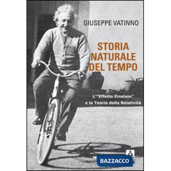 Storia naturale del tempo. L'«effetto Einstein» e la teoria della relatività