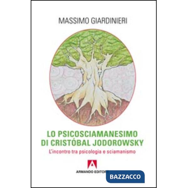 Psicosciamanesimo di Cristobal Jodorowsky. L'incontro tra psicologia e sciamanes