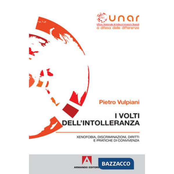 Volti dell'intolleranza. Xenofobia, discriminazioni, diritti e pratiche di convivenza. Con CD-ROM (I)