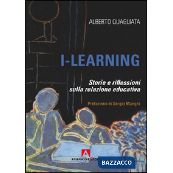 I-learning. Storia e riflessione sulla relazione educativa