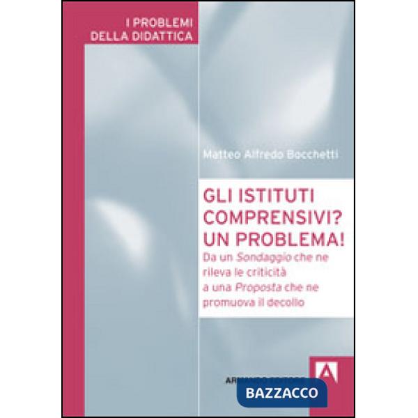 Istituti comprensivi? Un problema! Da un sondaggio che ne rileva le criticità a 