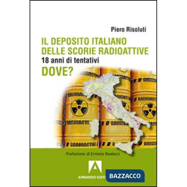 Deposito italiano delle scorie italiane. 18 anni di tentativi (Il)