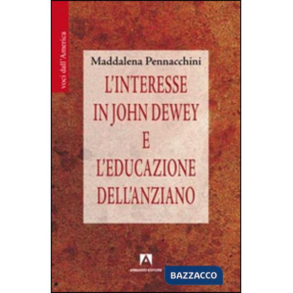 Interesse in John Dewey e l'educazione dell'anziano (L')