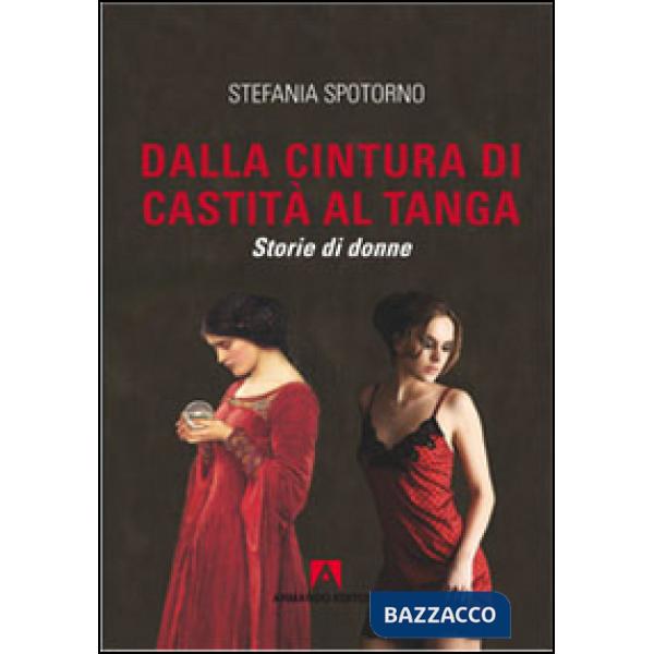 Dalla cintura di castità al tanga. Storie di donne