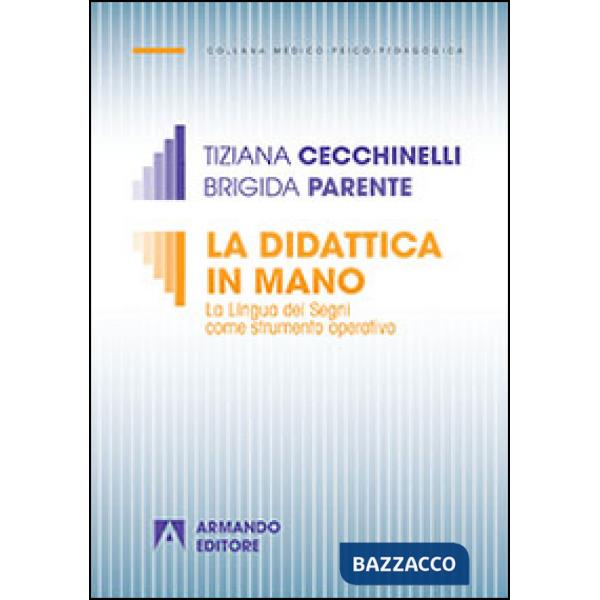 Didattica in mano. La lingua dei segni come strumento operativo (La)