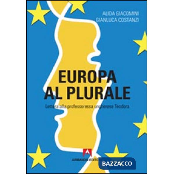Europa al plurale. Lettera alla professoressa ungherese Teodora