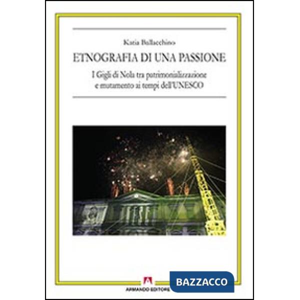 Etnografia di una passione. I Gigli di Nola tra patrimonializzazione e mutamento