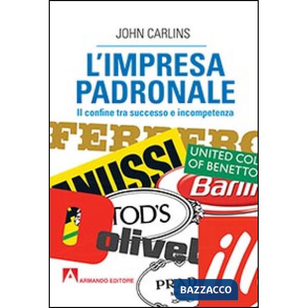 Impresa padronale. Il confine tra successo e incompetenza (L')