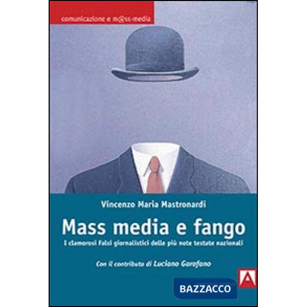 Mass media e fango. I clamorosi falsi giornalistici delle più note testate nazionali