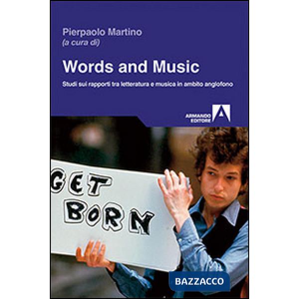 Words and music. Studi sui rapporti tra letteratura e musica in ambito anglofono