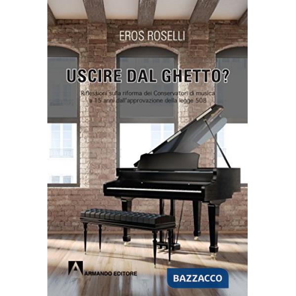 Uscire dal ghetto? Riflessioni sulla riforma dei Conservatori di musica a 15 anni dall'approvazione delle legge 508