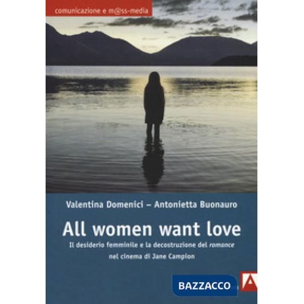 All women want love. Il desiderio femminile e la decostruzione del «romance» nel cinema di Jane Campion