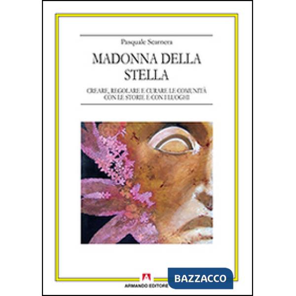 Madonna della Stella. Creare, regolare e curare le comunità con le storie e con 
