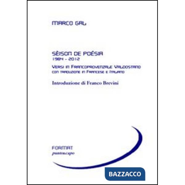 Sèison de poésia 1984-2012. Versi in francoprovenzale valdostano. Ediz. italiana