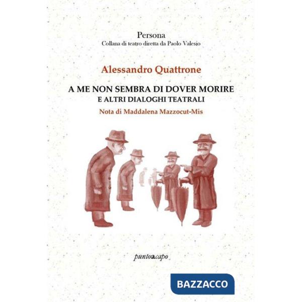 A me non sembra di dover morire e altri dialoghi teatrali