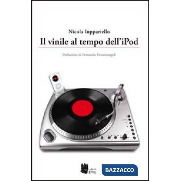 Vinile al tempo dell'Ipod (Il)