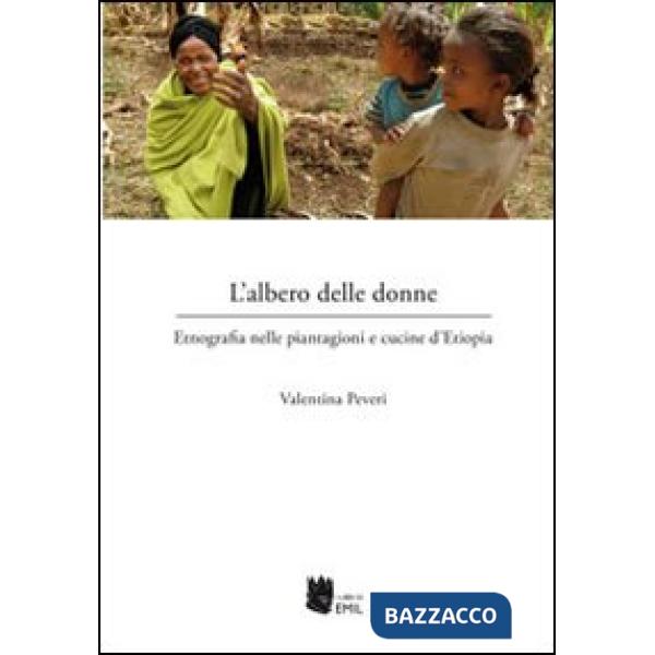 Albero delle donne. Etnografia nelle piantagioni e cucine d'Etiopia (L')