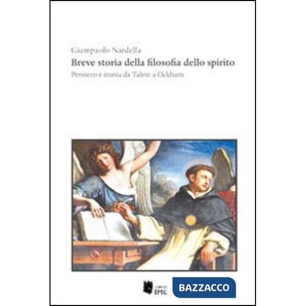 Breve storia della filosofia dello spirito. Pensiero e ironia da Talete a Ockham