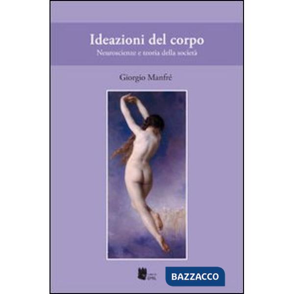Ideazioni del corpo. Neuroscienze e teoria della società