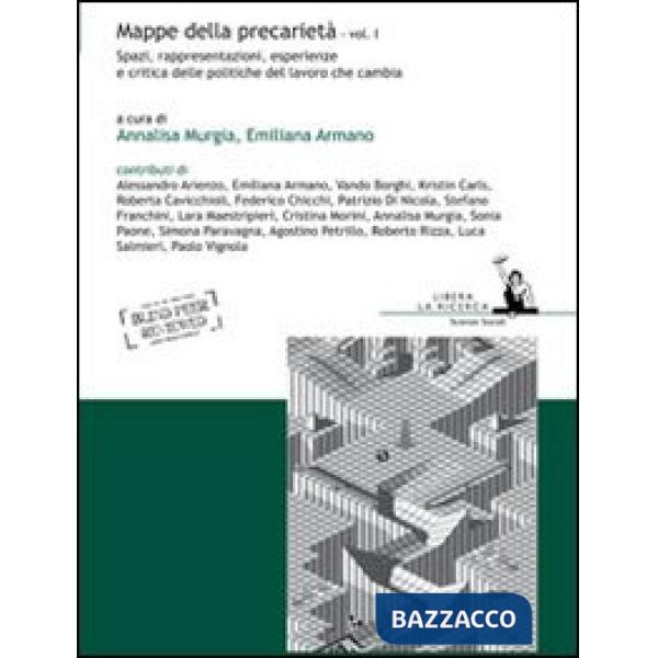 Mappe della precarietà. Vol. 1: Spazi, rappresentazioni, esperienze e critica de