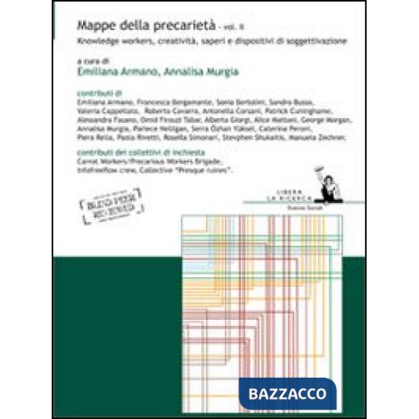 Mappe della precarietà. Vol. 2: Knowledge workers, creatività, saperi e dispositivi di soggettivazione