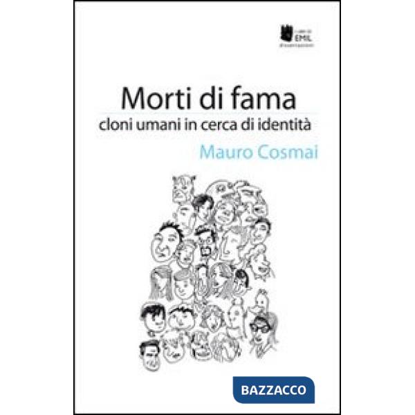 Morti di fama. Cloni umani in cerca d'identità