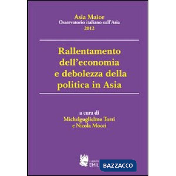 Rallentamento dell'economia e debolezza della politica in Asia. Asia maior 2012
