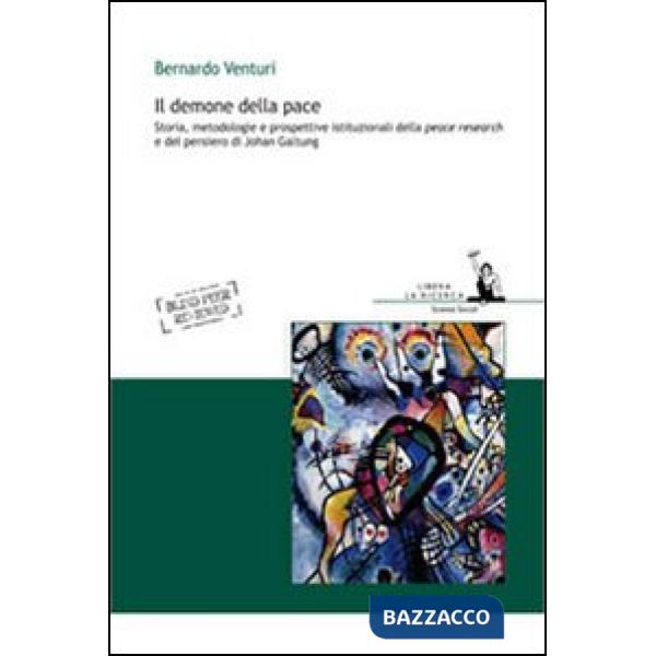 Demone della pace. Storia, metodologie e prospettive istituzionali della peace r