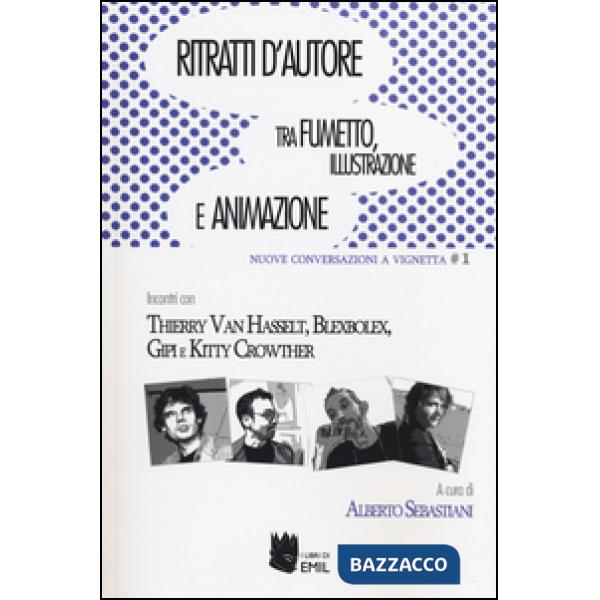 Ritratti d'autore. Tra fumetto, illustrazione e animazione