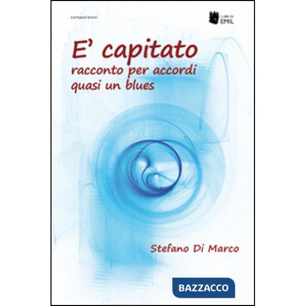 È capitato. Racconto per accordi quasi un blues