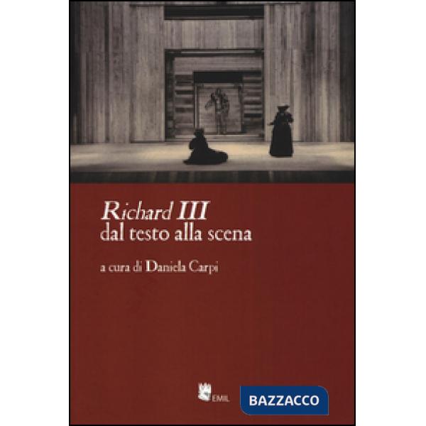 «Richard III» dal testo alla scena