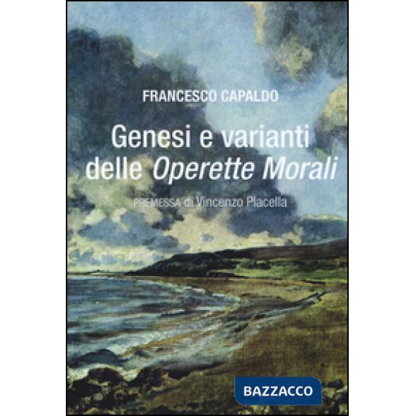 Genesi e varianti delle «Operette morali»