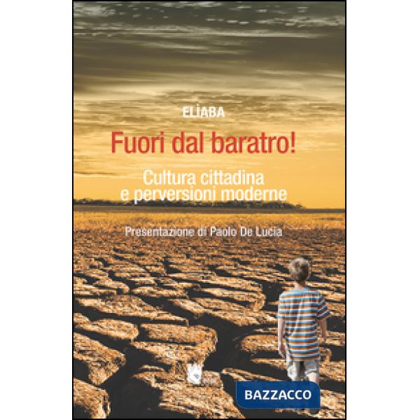 Fuori dal baratro! Cultura cittadina e perversioni moderne