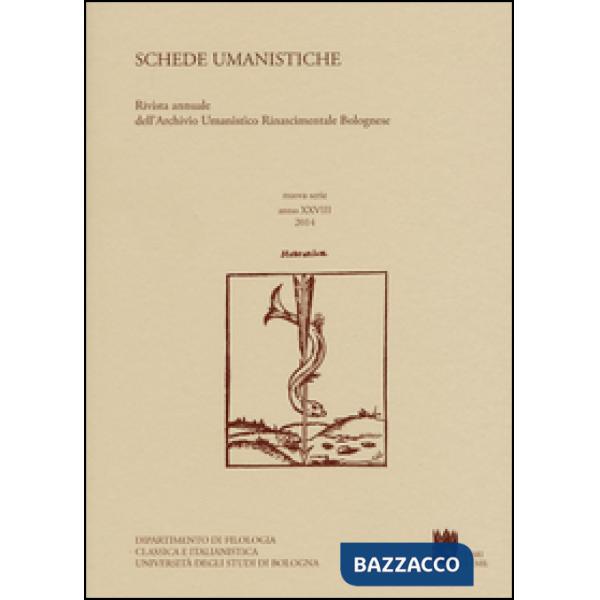 Schede umanistiche. Rivista annuale dell'Archivio Umanistico Rinascimentale Bolognese. Vol. 28