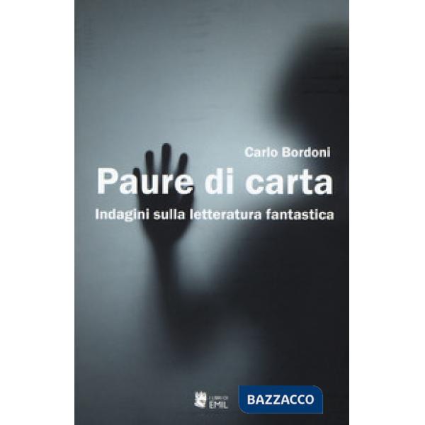 Paure di carta. Indagini sulla letteratura fantastica