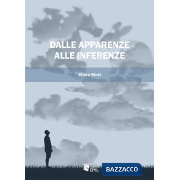 Dalle apparenze alle inferenze