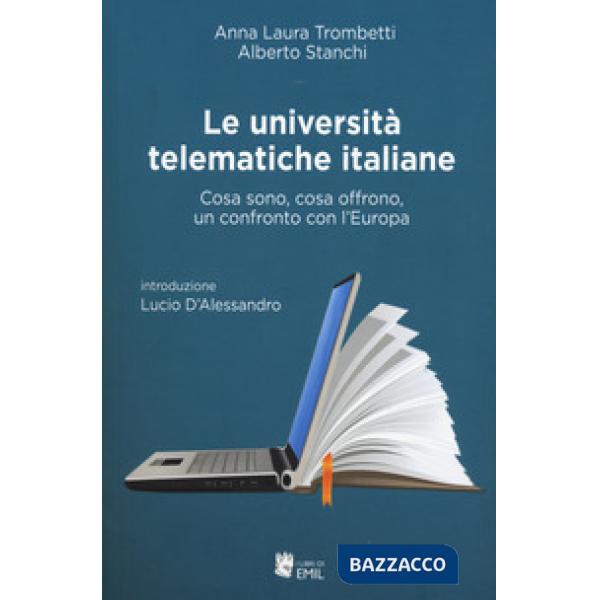 Università telematiche italiane. Cosa sono, cosa offrono, un confronto con l'Europa (Le)