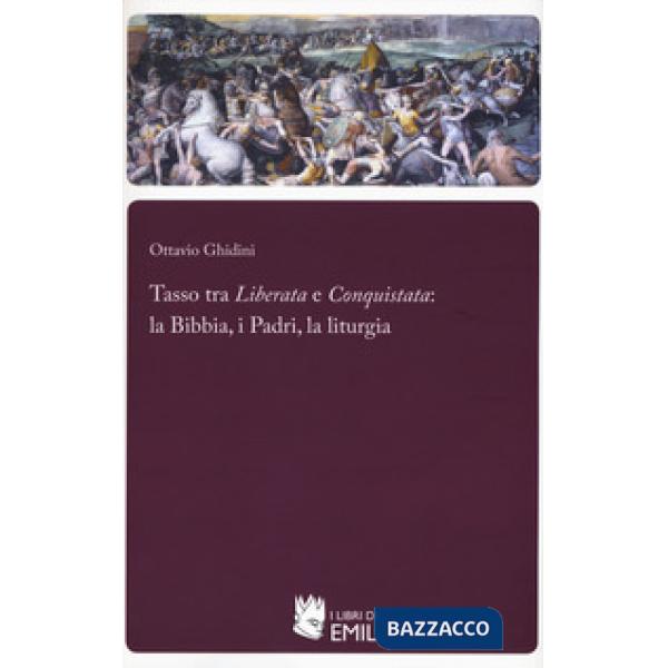 Tasso tra «Liberata» e «Conquistata»: la Bibbia, i Padri, la liturgia